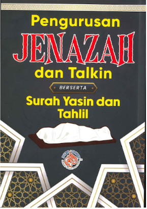 Pengurusan Jenazah dan Talkin Berserta Surah Yasin dan Tahlil