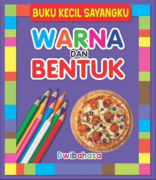 Buku Kecil Sayangku Warna dan Bentuk (Dwibahasa)